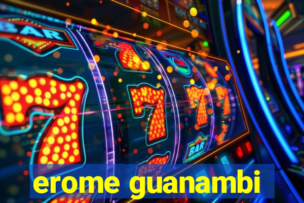 erome guanambi